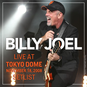 BILLY JOEL : LIVE AT TOKYO DOME 2008 Setlist | ビリー・ジョエル