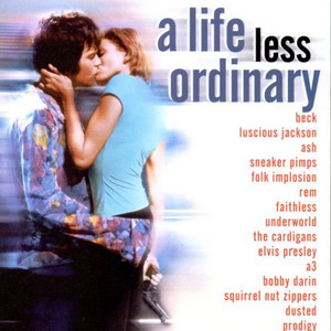 A Life Less Ordinary (Soundtrack) - playlist by kdiddly | Spotify