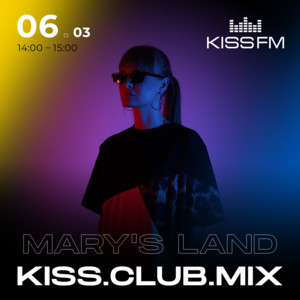 MARY'S LAND | Kiss. Club. Mix | Kiss Fm cover