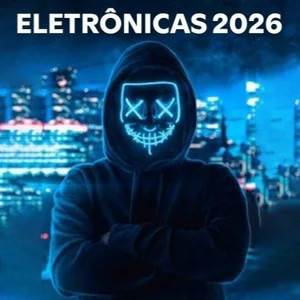 ELETRÔNICAS 2026 As Melhores 💥 \_(ª.ª)_/💥 Música eletrônica playlist cover