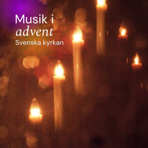 Musik i advent - playlist by Svenska kyrkan | Spotify