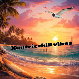  XENTRIC CHILL VIBES 