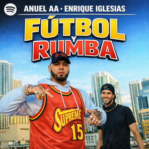 Fútbol y Rumba ⚽💃 - Anuel AA, Enrique Iglesias playlist cover