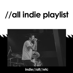All Indie Playlist (New & Old) cover