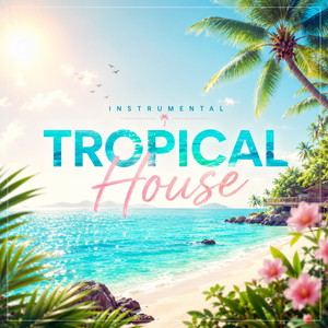 Tropical House Instrumentals 2026