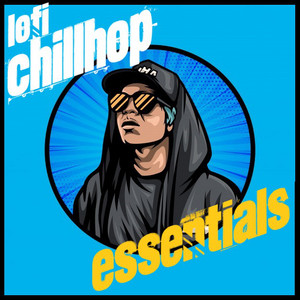 Lofi Chillhop Essentials (lofi hip hop 2024, chill rap, study lofi, beats to relax, vibes songs) cover