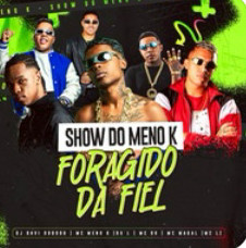 Show Do Meno K - Foragido Da Fiel 🎧🔥 - playlist by Matheus Hits | Spotify