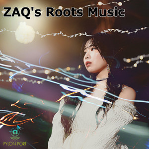 ZAQ's Roots Music│ZAQの音楽DNAをたどるプレイリストが公開！｜PYLON