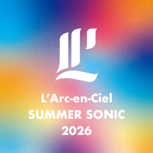 L'Arc-en-Ciel SUMMER SONIC 2026 - playlist by L'Arc-en-Ciel | Spotify
