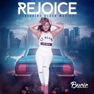 Rejoice (feat. Black Motion)	Bucie Cariño, me gusta cuando les dices a los chicos que estoy con mi m