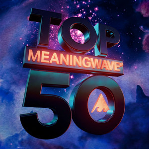 MEANINGWAVE TOP 50 playlist cover
