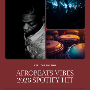 AFROBEATS VIBES 2026 SPOTIFY HIT 
