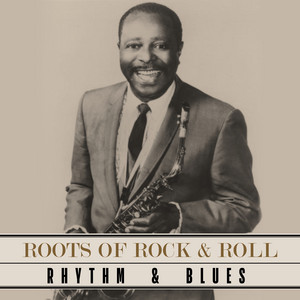 Roots of Rock & Roll | Rhythm & Blues - playlist by Rock and Roll