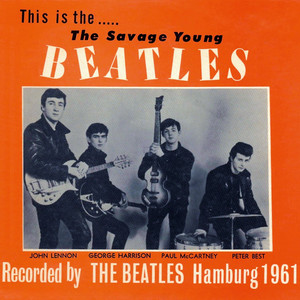 The Savage Young Beatles (1962) - playlist by Witmer | Spotify