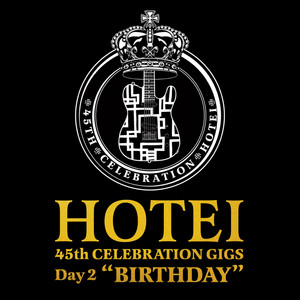 HOTEI 45th CELEBRATION GIGS Day 2 “BIRTHDAY” - playlist by 布袋