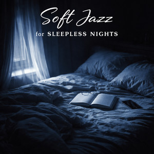 Soft Jazz for Sleepless Nights
