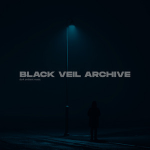 Black Veil Archive - Dark Ambient💙