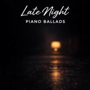 Late Night Piano Ballads