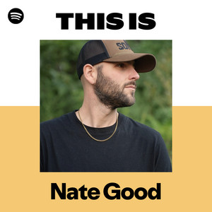This is Nate Good - playlist by Nate Good | Spotify