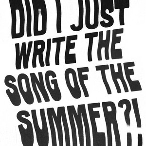 did I just write the song of the summer? cover