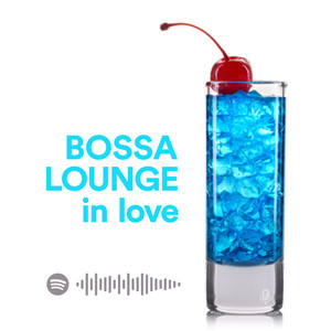 BOSSA LOUNGE in love ❤️☕️🍸🍴☀️🌙 No classics, no covers, no versions, no AI... Only new original songs. playlist cover
