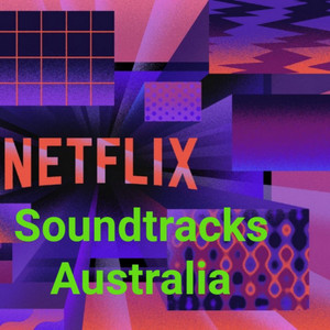 Netflix Soundtracks-Australia