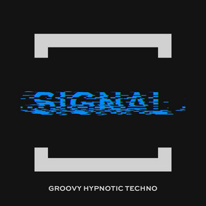 SIGNAL by Home of Sound: Groovy Hypnotic Techno 2026 cover