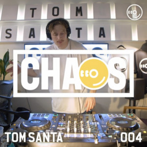 LIVE FROM CHAOS 004 / Tom Santa [SETLIST] - playlist by