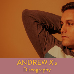 Andrew X | Spotify