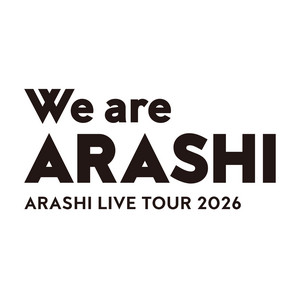 アイドル We are ARASHI ARASHI LIVE TOUR 2026 ARASHI LIVE TOUR 2026「We Are ARASHI」 - playlist by Storm Labels