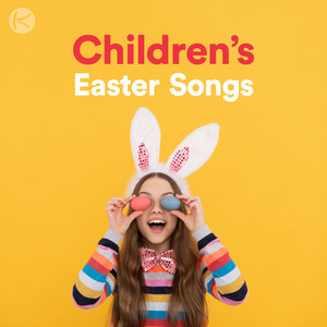 Children S Easter Songs Playlist By Children S Songs Spotify
