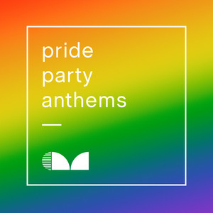 Pride Party Anthems 🌈