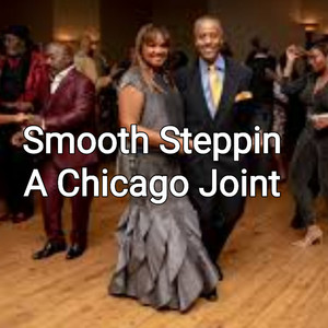 SMOOTH STEPPIN A CHICAGO JOINT - playlist by Adonis Paul Buie | Spotify