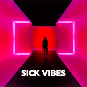 SICK VIBES 2026 playlist cover