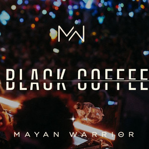 Black Coffee - Mayan Warrior Burning Man