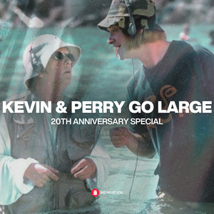 Kevin & Perry Go Large: 20th Anniversary Special - playlist by We