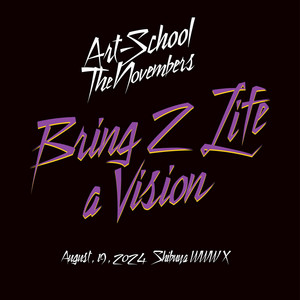 ART-SCHOOL 2 MAN LIVE 「Bring 2 Life a Vision vol.2」w/ The