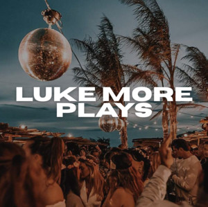 LUKE MORE PLAYS playlist cover