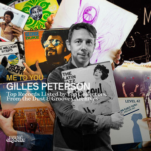 Vinyl Collection Must-Have List by Gilles Peterson. Dust & Grooves