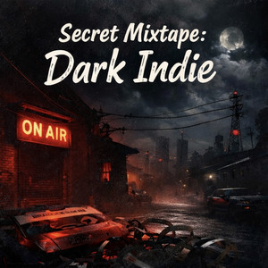 Secret Mixtape: Dark Indie