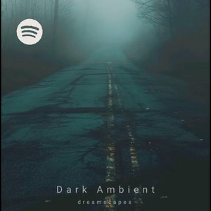dark ambient! dreamscapes sleep forever! Spotify playlist cover art
