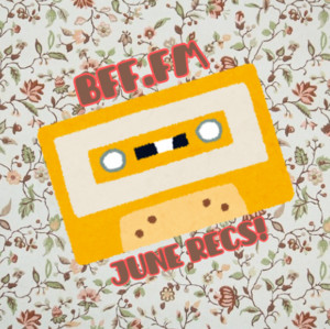 June BFF Recs! | Listen on Spotify, Apple Music