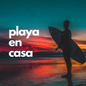 Playa en Casa - playlist by Grupo Tress Internacional | Spotify