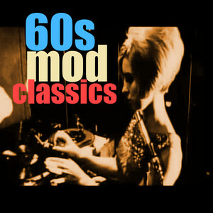 60s Mod Classics - playlist by Cherry Red Records | Spotify