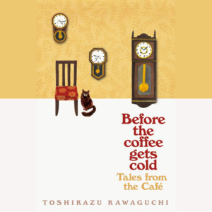 Before The Coffee Gets Cold (Tales From The Cafe)