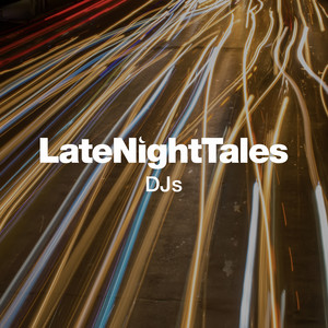 Late Night Tales: DJs playlist cover