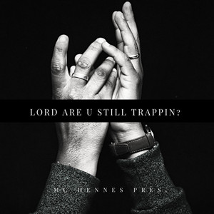 LORD ARE U STILL TRAPPIN? cover