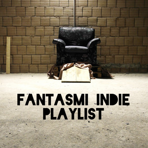 Fantasmi Indie Playlist cover