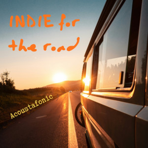 INDIE Roadtrip • Acoustic & Electronic Vibes cover
