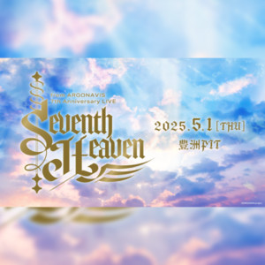 20250501_from ARGONAVIS 7th Anniversary LIVE - Seventh Heaven